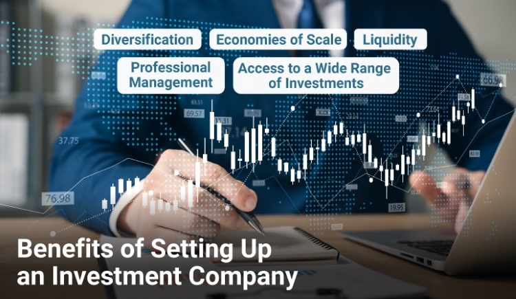Benefits of Setting Up an Investment Company Benefits of Setting Up an Investment Company