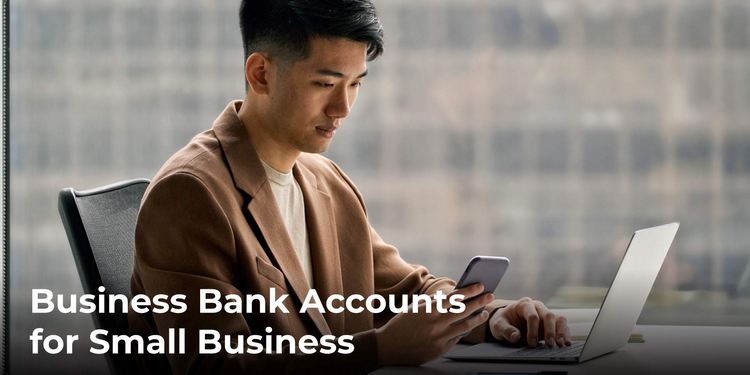 Business Bank Accounts for Small Business Business Bank Accounts for Small Business