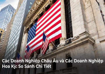 Các Doanh Nghiệp Châu Âu và Các Doanh Nghiệp Hoa Kỳ: So Sánh Chi Tiết