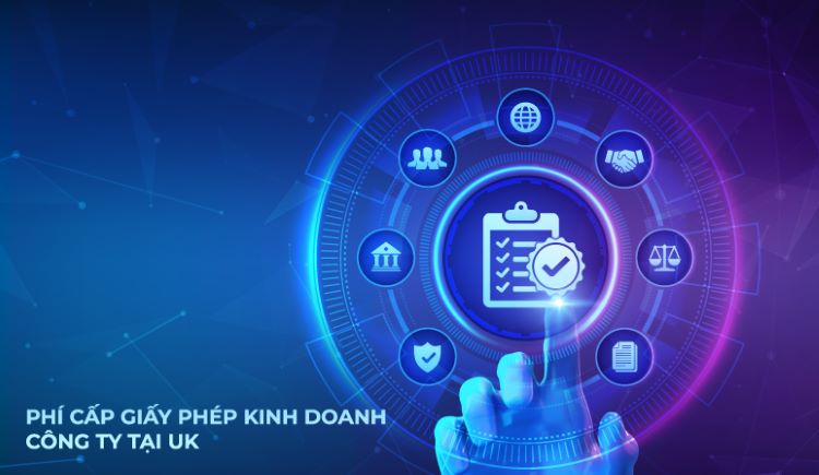 Các Khoản Phí Liên Quan Đến Giấy Phép Kinh Doanh Công Ty Tại UK