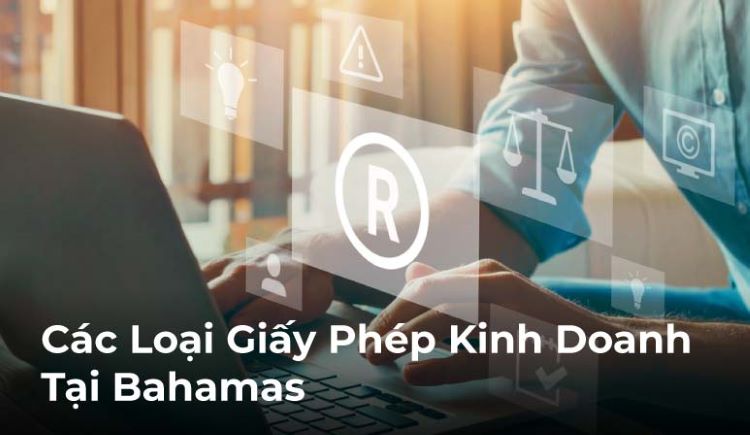 Các Loại Giấy Phép Kinh Doanh Tại Bahamas Các Loại Giấy Phép Kinh Doanh Tại Bahamas