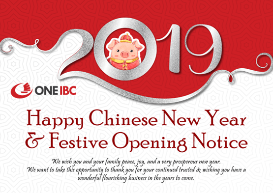 Happy Chinese New Year 2019 & Festive Opening Notice Happy Chinese New Year 2019 & Festive Opening Notice