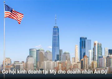 Cơ hội kinh doanh tốt nhất tại Mỹ dành cho các doanh nhân Ấn Độ