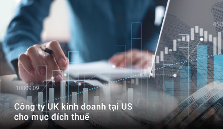 Công ty UK kinh doanh tại US cho mục đích thuế