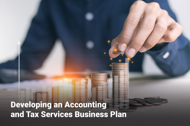 Developing an Accounting and Tax Services Business Plan Developing an Accounting and Tax Services Business Plan