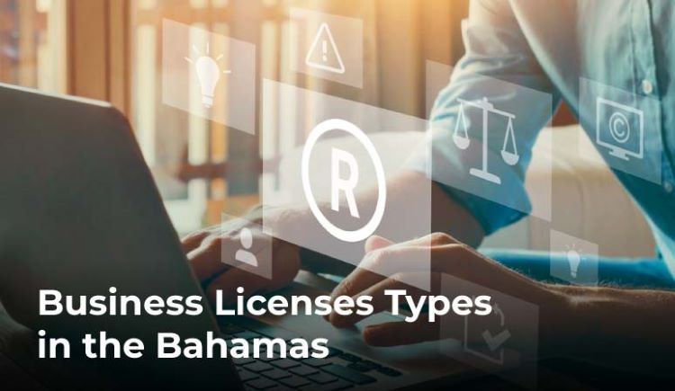 Different Business Licenses Types in the Bahamas Explained Different Business Licenses Types in the Bahamas Explained