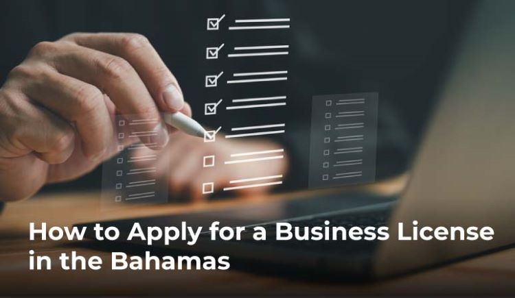 Guide on How to Apply for a Business License in the Bahamas Guide on How to Apply for a Business License in the Bahamas