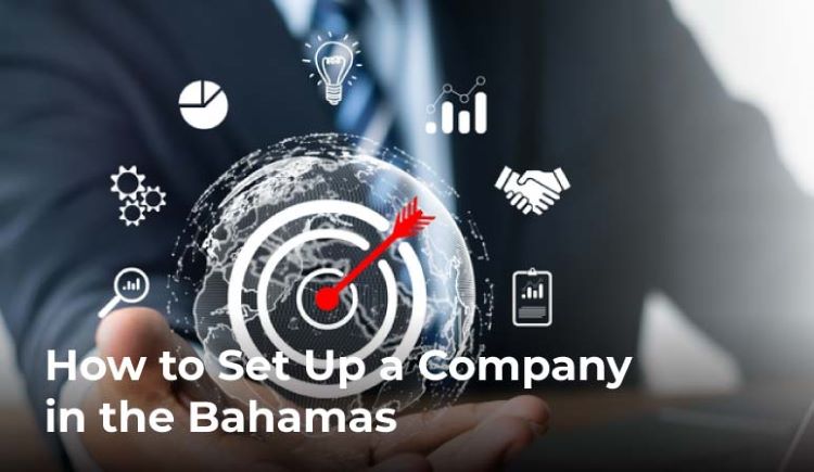 Guide on How to Set Up a Company in the Bahamas Easily Guide on How to Set Up a Company in the Bahamas Easily