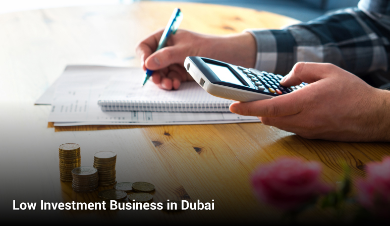 Exploring 3 Low-Investment Business Opportunities in Dubai Exploring 3 Low-Investment Business Opportunities in Dubai