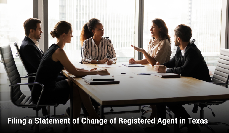 Filing a Statement of Change of Registered Agent in Texas: Things you should know Filing a Statement of Change of Registered Agent in Texas: Things you should know