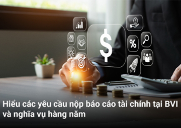 Hiểu các yêu cầu nộp báo cáo tài chính của BVI và nghĩa vụ hàng năm