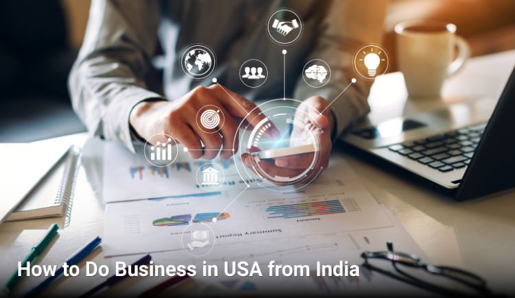 How to Do Business in USA from India: A Step-by-Step Guide How to Do Business in USA from India: A Step-by-Step Guide
