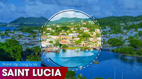 Tư vấn thành lập công ty tại Saint Lucia Tư vấn thành lập công ty tại Saint Lucia