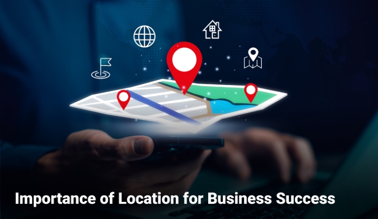 Importance of Location for Business Success Importance of Location for Business Success