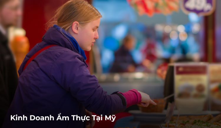 Kinh Doanh Ẩm Thực Tại Mỹ