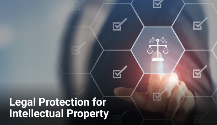 Legal Protection for Intellectual Property Legal Protection for Intellectual Property