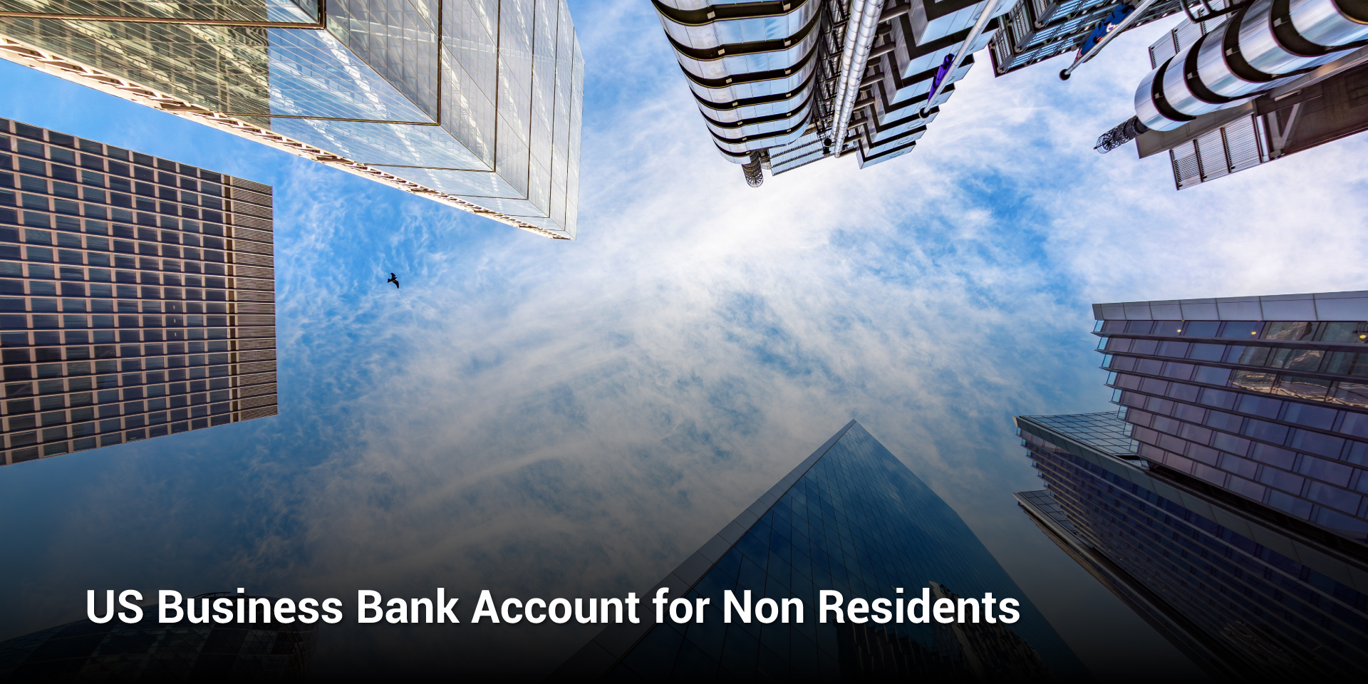 A Comprehensive Guide to Opening a US Business Bank Account for Non