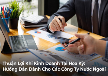 Mức Độ Dễ Dàng Khi Kinh Doanh tại Hoa Kỳ: Hướng Dẫn Dành Cho Các Doanh Nghiệp Nước Ngoài