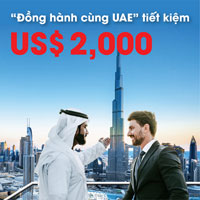 “Đồng hành cùng UAE” - tiết kiệm US$ 2,000