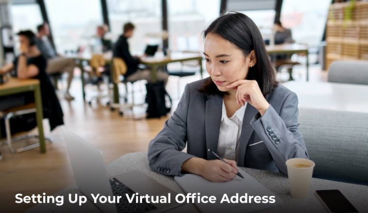 Setting Up Your Virtual Office Address Setting Up Your Virtual Office Address