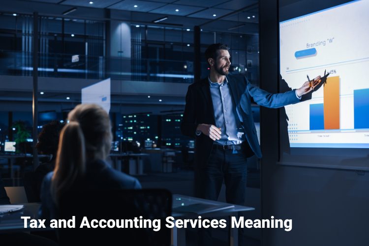 Tax and Accounting Services Meaning Tax and Accounting Services Meaning