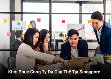 Khôi Phục Công Ty Đã Giải Thể Tại Singapore