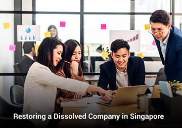 How to restore a dissolved company in Singapore: A Step-by-Step Guide