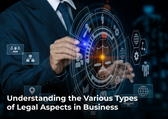 Understanding the Various Types of Legal Aspects in Business