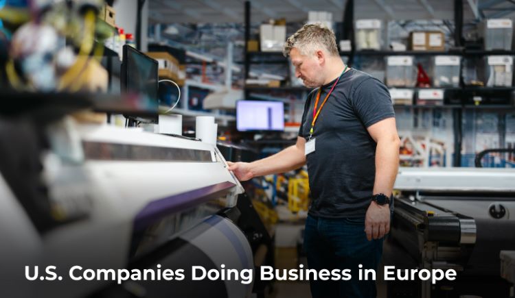 U.S. Companies doing Business in Europe should have several strategic approaches U.S. Companies doing Business in Europe should have several strategic approaches