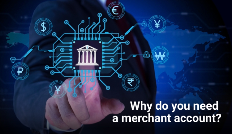 Why do you need a merchant account? Why do you need a merchant account?